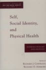 Self, Social Identity, and Physical Health : Interdisciplinary Explorations - Richard J. Contrada