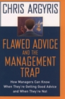 Flawed Advice and the Management Trap : How Managers Can Know When They're Getting Good Advice and When They're Not - eBook
