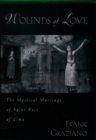 Wounds of Love : The Mystical Marriage of Saint Rose of Lima - eBook