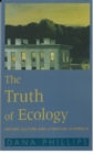 The Truth of Ecology : Nature, Culture, and Literature in America - eBook