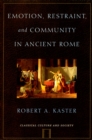 Emotion, Restraint, and Community in Ancient Rome - eBook