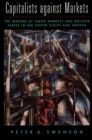 Capitalists Against Markets : The Making of Labor Markets and Welfare States in the United States and Sweden - eBook