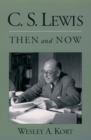 C.S. Lewis Then and Now - eBook