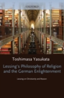 Lessing's Philosophy of Religion and the German Enlightenment - Toshimasa Yasukata
