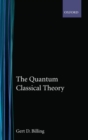 The Quantum Classical Theory - Gert D. Billing