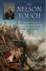 The Nelson Touch : The Life and Legend of Horatio Nelson - Terry Coleman