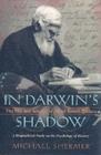 In Darwin's Shadow : The Life and Science of Alfred Russel Wallace: A Biographical Study on the Psychology of History - Michael Shermer