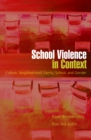 School Violence in Context : Culture, Neighborhood, Family, School, and Gender - eBook