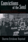 Convictions of the Soul : Religion, Culture, and Agency in the Central America Solidarity Movement - eBook