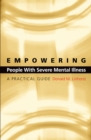 Empowering People with Severe Mental Illness : A Practical Guide - eBook