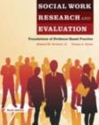 Social Work Research and Evaluation : Foundations of Evidence-Based Practice, Eighth Edition - eBook