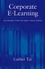 Corporate E-Learning : An Inside View of IBM's Solutions - eBook