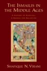 The Ismailis in the Middle Ages : A History of Survival, a Search for Salvation - eBook