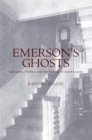 Emerson's Ghosts : Literature, Politics, and the Making of Americanists - eBook