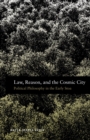 Law, Reason, and the Cosmic City : Political Philosophy in the Early Stoa - eBook