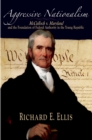 Aggressive Nationalism : McCulloch v. Maryland and the Foundation of Federal Authority in the Young Republic - eBook