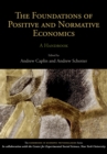 The Foundations of Positive and Normative Economics : A Handbook - Andrew Caplin