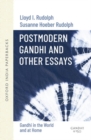 Postmodern Gandhi and Other Essays : Gandhi in the World and at Home - Book