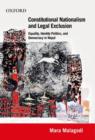 Constitutional Nationalism and Legal Exclusion : Equality, Identity Politics, and Democracy in Nepal (1990-2007) - Book