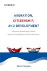 Migration, Citizenship, and Development : Diasporic Membership Policies and Overseas Indians in the United States - Book