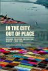In the City, out of Place : Nuisance, Pollution, and Dwelling in Delhi, c. 1850-2000 - Book