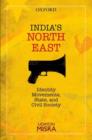 India's North-East : Identity Movements, State, and Civil Society - Book
