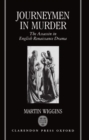 Journeymen in Murder : The Assassin in English Renaissance Drama - Book
