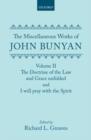 The Miscellaneous Works of John Bunyan: Volume II: The Doctrine of the Law and Grace Unfolded; I Will Pray with the Spirit - Book