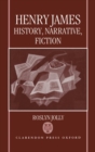 Henry James : History, Narrative, Fiction - Book