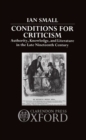 Conditions for Criticism : Authority, Knowledge, and Literature in the Late Nineteenth Century - Book