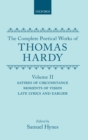The Complete Poetical Works of Thomas Hardy: Volume II: Satires of Circumstance, Moments of Vision, Late Lyrics and Earlier - Book