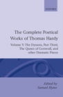 The Complete Poetical Works of Thomas Hardy: Volume V: The Dynasts, Part Third; The Famous Tragedy of the Queen of Cornwall; The Play of 'Saint George'; 'O Jan, O Jan, O Jan' - Book
