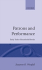 Patrons and Performance : Early Tudor Household Revels - Book