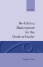 Re-editing Shakespeare for the Modern Reader - Book