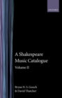 A Shakespeare Music Catalogue: Volume II - Book