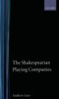 The Shakespearian Playing Companies - Book