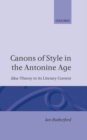 Canons of Style in the Antonine Age : Idea-Theory and its Literary Context - Book