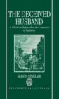 The Deceived Husband : A Kleinian Approach to the Literature of Infidelity - Book