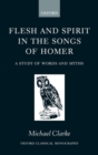 Flesh and Spirit in the Songs of Homer : A Study of Words and Myths - Book