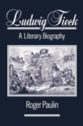 Ludwig Tieck : A Literary Biography - Book