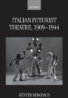 Italian Futurist Theatre, 1909-1944 - Book