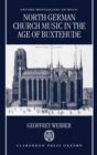 North German Church Music in the Age of Buxtehude - Book