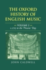 The Oxford History of English Music: Volume 2: c.1715 to the Present Day - Book