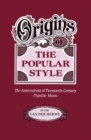 Origins of the Popular Style : The Antecedents of Twentieth-Century Popular Music - Book