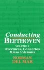 Conducting Beethoven: Volume 2: Overtures, Concertos, Missa Solemnis - Book