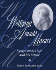 Wolfgang Amadeus Mozart : Essays on His Life and His Music - Book