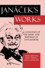 Jancek's Works : A Catalogue of the Music and Writings of Leo Janacek - Book