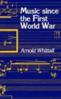 Music Since the First World War - Book