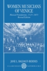 Women Musicians of Venice : Musical Foundations, 1525-1855 - Book