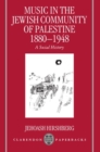 Music in the Jewish Community of Palestine 1880-1948 : A Social History - Book